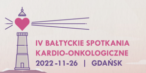 IV Bałtyckie Spotkania Kardio-Onkologiczne